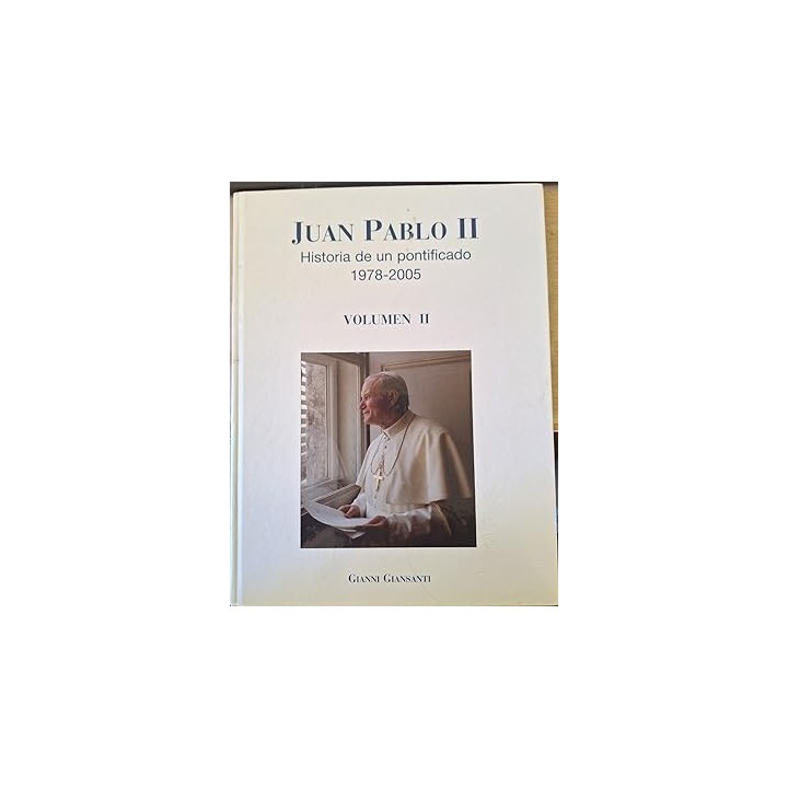 JUAN PABLO II. HISTORIA DE UN PONTIFICADO 1978-2005. VOL. (II).
